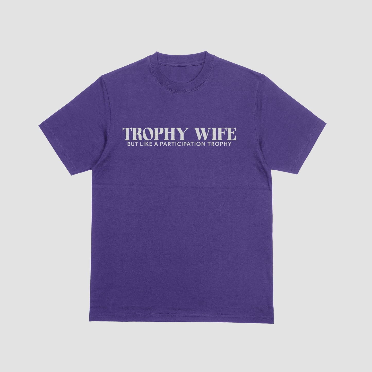 Purple t-shirt with Trophy Wife on a purple background