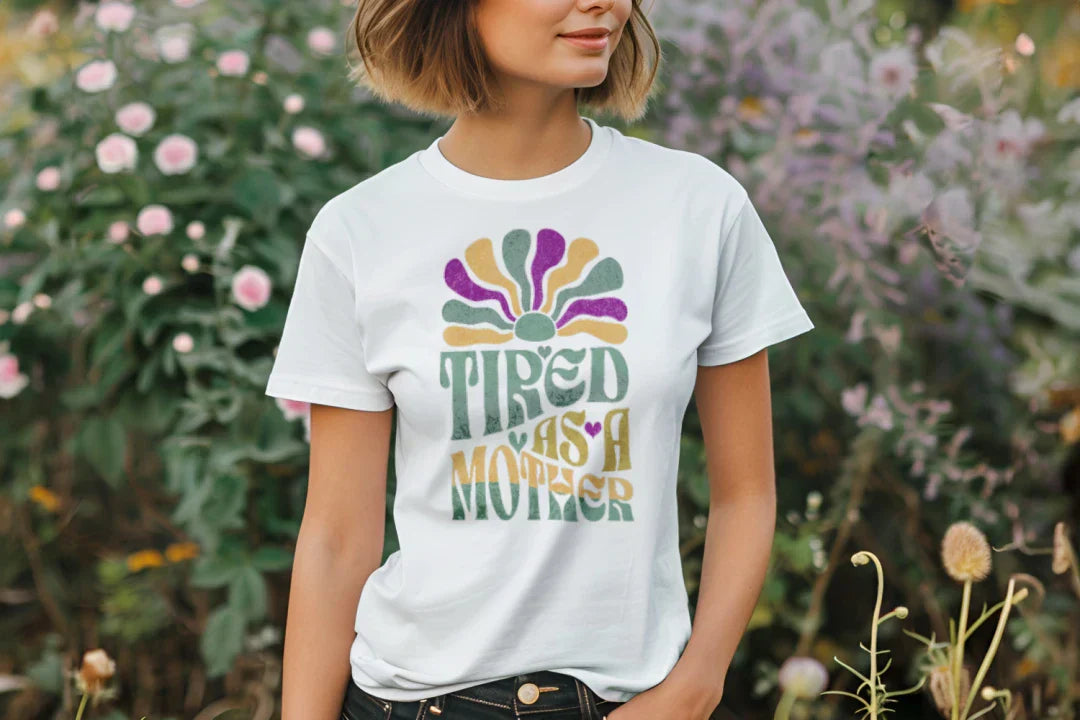 Why Every Mom Needs a “Tired As a Mother” Tee in Her Wardrobe