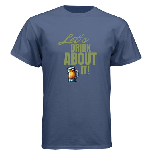 Storm - FRONT Let’s Drink About It t-shirt with beer mug graphic and bold text by Mitten Hippie Apparel, blue, funny party shirt